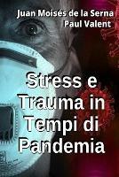 Stress e trauma in tempi di pandemia - Juan Moisés De La Serna, Paul Valent - Libro Tektime 2021 | Libraccio.it