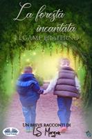 La foresta incantata. Legame fraterno