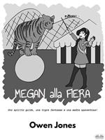   Megan Alla Fiera - Uno Spirito Guida, Una Tigre Fantasma E Una Madre Spaventosa!