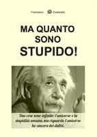   Ma quanto sono stupido!
