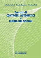 Esercizi di controlli automatici e teoria dei sistemi