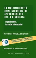 La multimedialità come strategia di apprendimento nella disabiltà. Aspetti clinici, formativi ed educativi