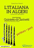   L'italiana in Algeri. Ouverture. Quintetto di clarinetti. Partitura e parti