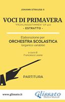   Voci di primavera. «Frühlingsstimmen» Op.410. Elaborazione per orchestra scolastica. Partitura