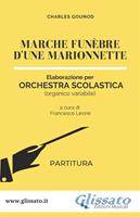 Marche funèbre d'une marionnette. Elaborazione per orchestra scolastica (organico variabile). Partitura