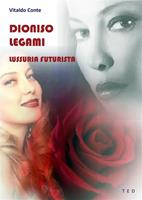 Dioniso legami. Lussuria futurista