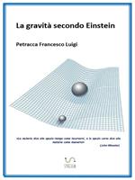   La gravit&agrave; secondo Einstein