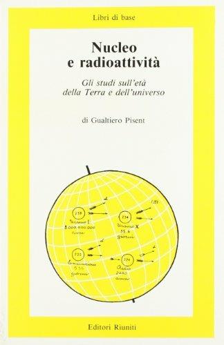 Nucleo e radioattività - Gualtiero Pisent - Libro Editori Riuniti 1994 | Libraccio.it