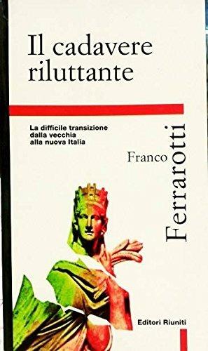 Il cadavere riluttante - Franco Ferrarotti - Libro Editori Riuniti 1997, Primo piano | Libraccio.it