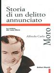 Storia di un delitto annunciato. Le ombre del caso Moro - Alfredo Carlo Moro - Libro Editori Riuniti 1998, Primo piano | Libraccio.it
