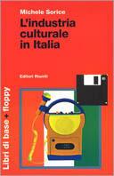 L' industria culturale in Italia. Con floppy disk