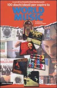 100 dischi ideali per la capire la world music  - Libro Editori Riuniti 2002, Juke-box del millennio | Libraccio.it