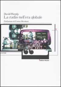 La radio nell'era globale - David Hendy - Libro Editori Riuniti 2002, White box | Libraccio.it