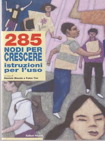 Duecentottantacinque nodi per crescere. Istruzioni per l'uso  - Libro Editori Riuniti 2002, Guide/manuali | Libraccio.it