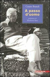 A passo d'uomo - Cesare Brandi - Libro Editori Riuniti 2004, Viaggi d'autore | Libraccio.it