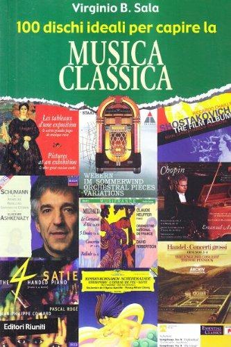 100 dischi ideali per capire la musica classica - Virginio Sala - Libro Editori Riuniti 2003 | Libraccio.it
