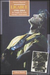 Ligabue. 1990-2004. In viaggio tra rock, cinema e letteratura - Eleonora Bagarotti - Libro Editori Riuniti 2004, Momenti rock | Libraccio.it
