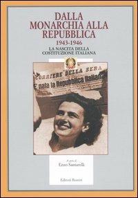 Dalla monarchia alla Repubblica 1943-1946. La nascita della Costituzione italiana  - Libro Editori Riuniti 2006, Il milione | Libraccio.it