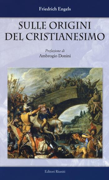 Sulle origini del cristianesimo - Friedrich Engels - Libro Editori Riuniti 2018, Le idee | Libraccio.it