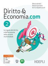 Diritto & Economia.com. Le regole del diritto e dell'economia nella società multimediale. Con e-book. Con espansione online. Vol. 2