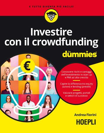 Investire con il crowdfunding for dummies - Andrea Fiorini - Libro Hoepli 2021, For Dummies | Libraccio.it