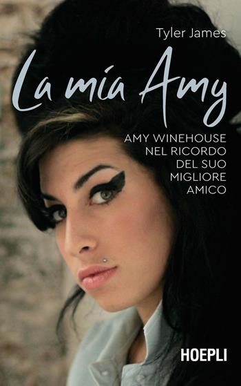 La mia Amy. Amy Winehouse nel ricordo del suo migliore amico - James Tyler - Libro Hoepli 2021 | Libraccio.it