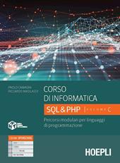 Corso di informatica. Percorsi modulari per linguaggi di programmazione. Con e-book. Con espansione online. Vol. C: SQL & PHP