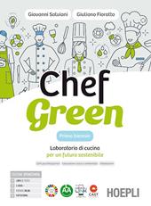 Chef green. Laboratorio di cucina per un futuro sostenibile. Con Quaderno. Con e-book. Con espansione online