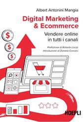 Digital marketing & ecommerce. Vendere online in tutti i canali