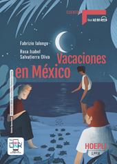 Vacaciones en México. Con e-book. Con espansione online