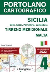 Sicilia, Eolie, Egadi, Pantelleria, Lampedusa. Tirreno meridionale, Malta. Portolano cartografico. Vol. 4