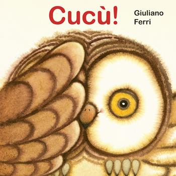 Cucù! Ediz. a colori - Giuliano Ferri - Libro IdeeAli 2024, Libri gioco | Libraccio.it