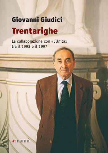 Trentarighe. La collaborazione con «L'Unità» tra il 1993 e il 1997 - Giovanni Giudici - Libro Manni 2021, Pretesti | Libraccio.it