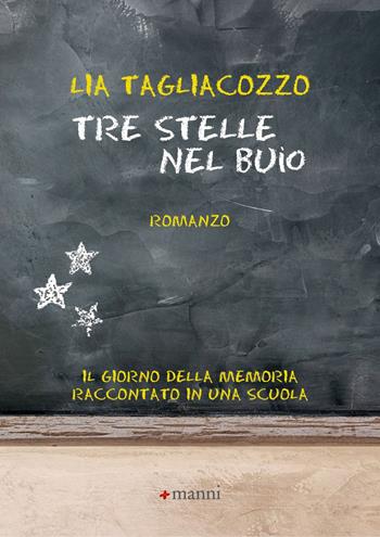 Tre stelle nel buio - Lia Tagliacozzo - Libro Manni 2023 | Libraccio.it