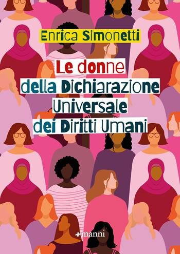 Le donne della Dichiarazione Universale dei Diritti Umani - Enrica Simonetti - Libro Manni 2024 | Libraccio.it