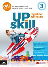 Upskill. English for your future. With Your visual organiser, Exams. Con e-book. Con espansione online. Vol. 3