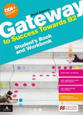 Gateway to success towards B2. Student's book and Workbook. Con e-book. Con espansione online