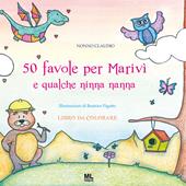 50 favole per Marivì e qualche ninna nanna. Libro da colorare. Ediz. illustrata. Con Meta Liber©