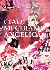 Ciao, mi chiamo Angelica. Con Meta Liber© con audiolibro letto dall'autrice e tema musicale