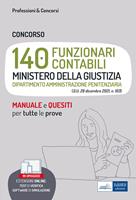 Concorso 140 funzionari contabili Ministero della Giustizia. Amministrazione penitenziaria. Per la preparazione a tutte le prove d'esame. Con estensioni online. Con software di simulazione. Con test di verifica