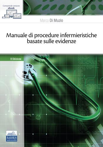 Manuale di procedure infermieristiche basate sull'evidenza  - Libro Edises 2021 | Libraccio.it