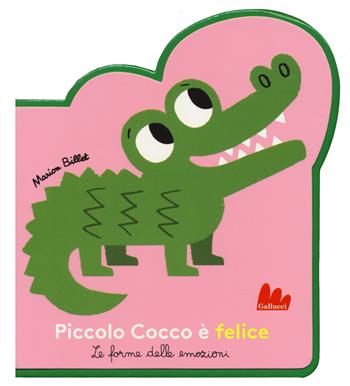 Piccolo Cocco é felice. Le forme delle emozioni. Ediz. a colori - Marion Billet - Libro Gallucci 2020 | Libraccio.it