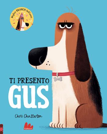 Ti presento Gus - Chris Chatterton - Libro Gallucci 2021, Illustrati | Libraccio.it