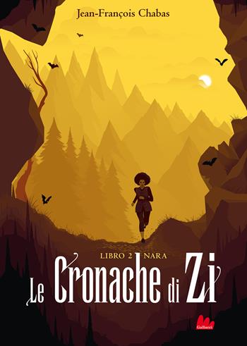 Nara. Le cronache di Zi. Nuova ediz.. Vol. 2 - Jean-François Chabas - Libro Gallucci 2022 | Libraccio.it