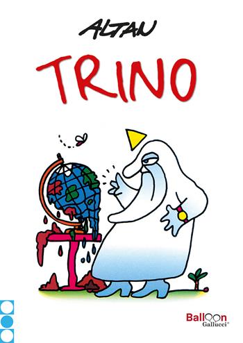 Trino - Altan - Libro Gallucci Balloon 2023 | Libraccio.it