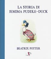 La storia di Jemima Puddle-Duck. Ediz. a colori