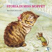 Storia di Miss Moppet. Ediz. a colori