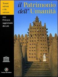 Il patrimonio dell'umanità  - Libro Touring 2006, Monografie | Libraccio.it