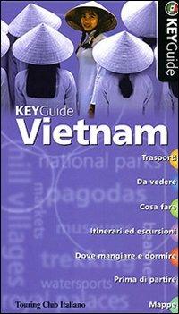 Vietnam  - Libro Touring 2007, Key Guide | Libraccio.it
