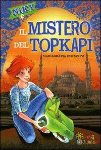 Niky e il mistero del Topkapi - Mariagrazia Bertarini - Libro Touring Junior 2008, Le bussole | Libraccio.it